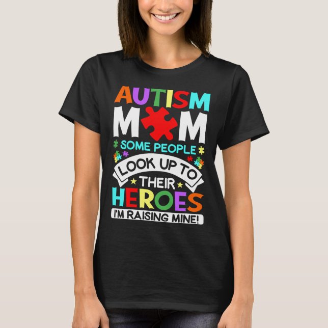 T-shirt I m Raising Heroes Proud Autism Mom Autism Awarene (Devant)