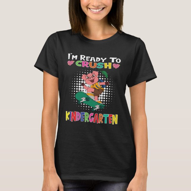 T-shirt I m Ready To Crush Kindergarten Skateboarding Pig (Devant)
