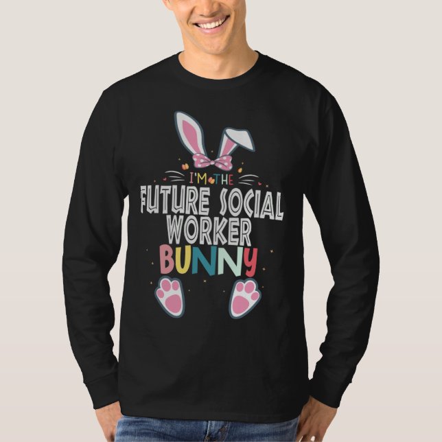 T-shirt I m The Future Social Worker Bunny Easter Day Rabb (Devant)
