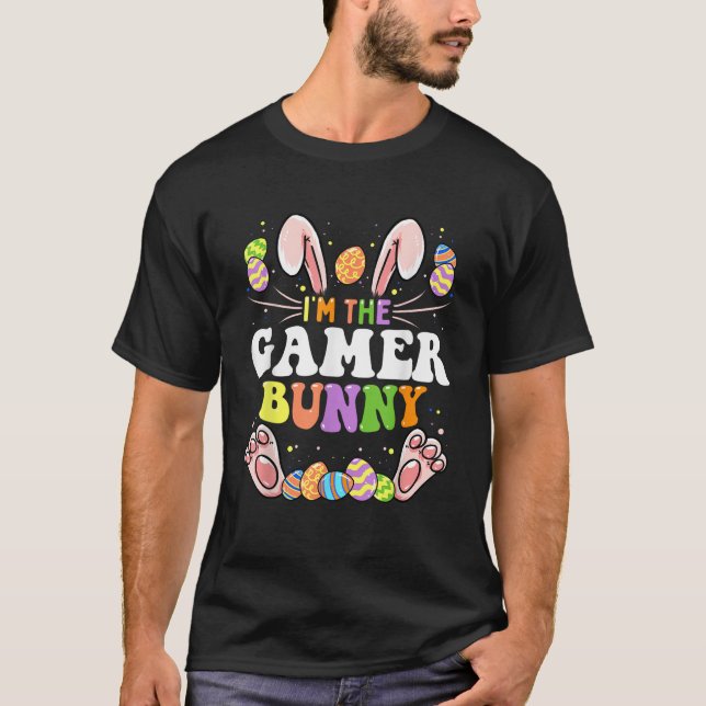 T-shirt I m The Gamer Bunny Matching Family Easter Party  (Devant)