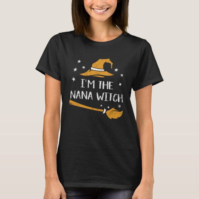T-shirt I m The Nana Witch Halloween  Matching Group Costu (Devant)