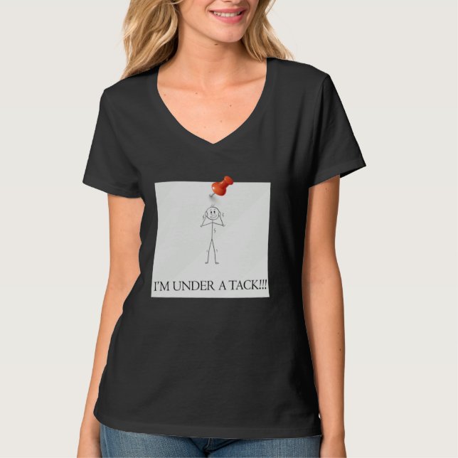 T-shirt I m Under A Tack Attack  Stick Person Figure (Devant)
