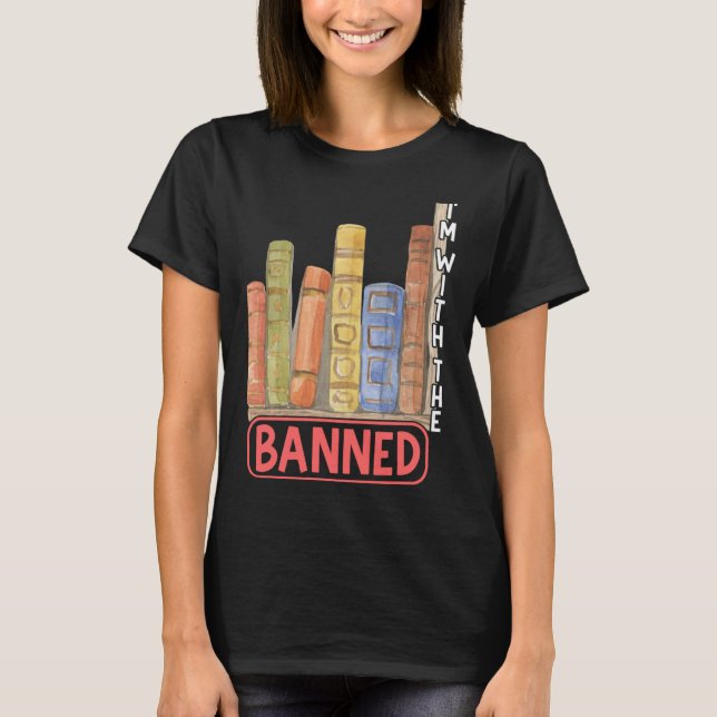 T-shirt I m With The Banned Book Read Banned Books Present (Devant)