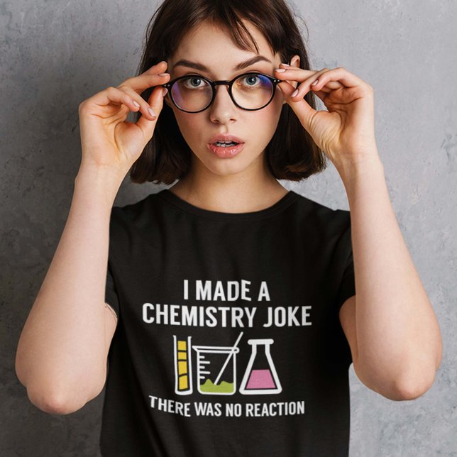 T-shirt I Made A Chemistry Joke (Créateur téléchargé)