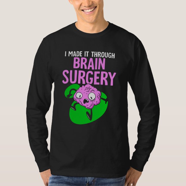 T-shirt I Made It Through Brain Surgery Aneurysm Patient T (Devant)