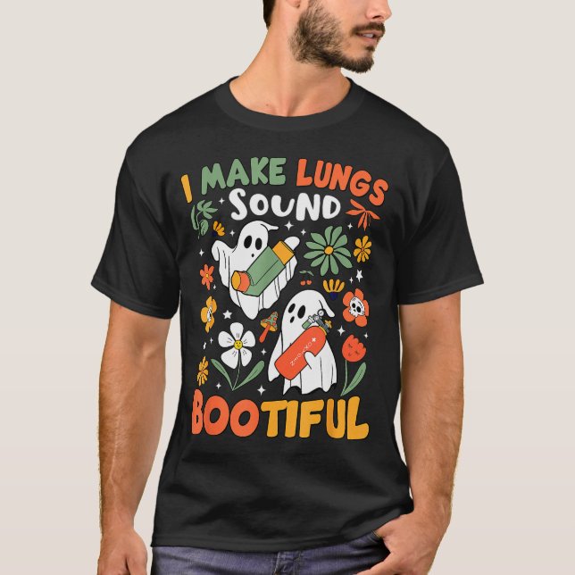 T-shirt I Make Lungs Sound Bootiful Resratory Therast Hall (Devant)