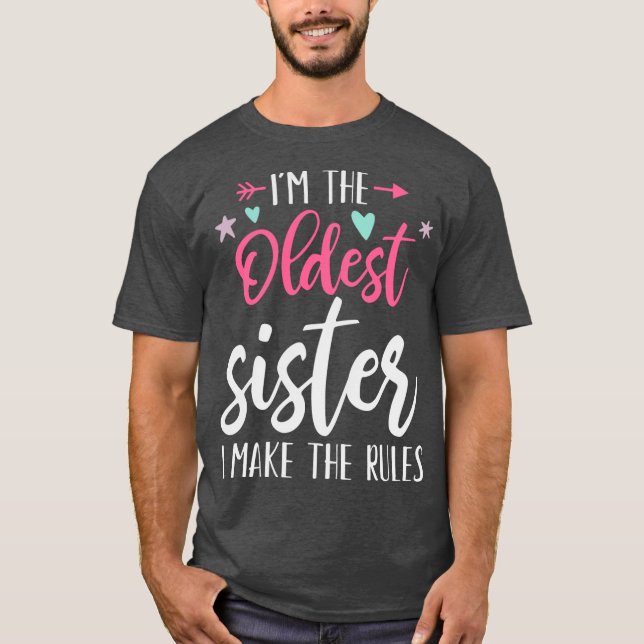 T-shirt I Makehe Rules Oldest Adult 3 Sisters Lovers Match (Devant)