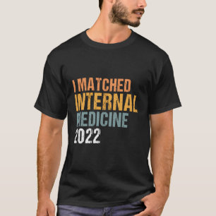 T-shirt I Matched Internal Medicine 2022 Residency