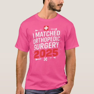 T-shirt I Matched Orthopedic Chirurgie Match Jour 2025 Res