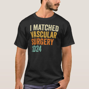 T-shirt I Matched Vascular Surgery 2024 Médicale résidence