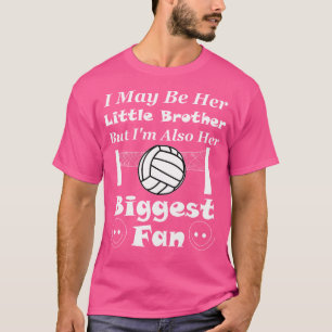 T-shirt I May Be Her Little Brother Biggest Fan de volley-