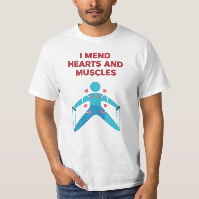 T-shirt I Mend Hearts and Muscles Physical Therapist Valen (Devant)
