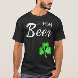 T-shirt I Miss Beer St Patrick's Day Pregnancy Annonce