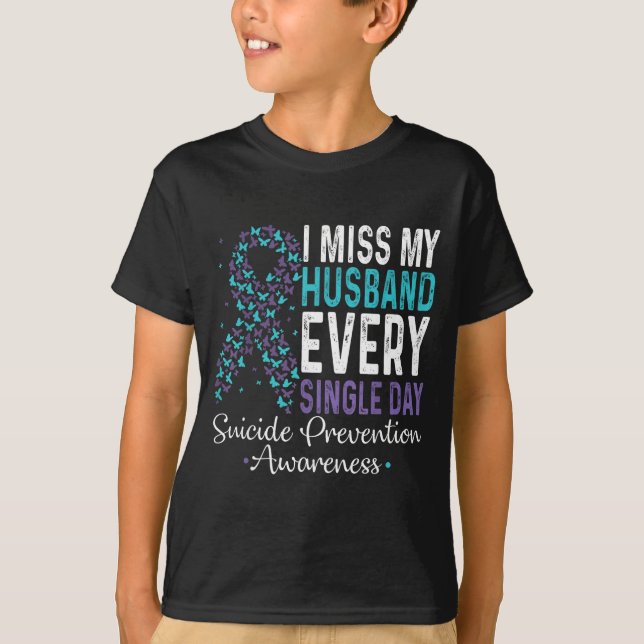 T-shirt I Miss My Husband Every Single Day Suicide Prevent (Devant)