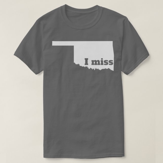 T-shirt I Miss Oklahoma My Home State (Design devant)