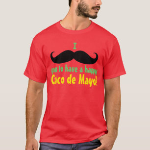 T-shirt I moustache vous pour avoir un Cinco heureux De