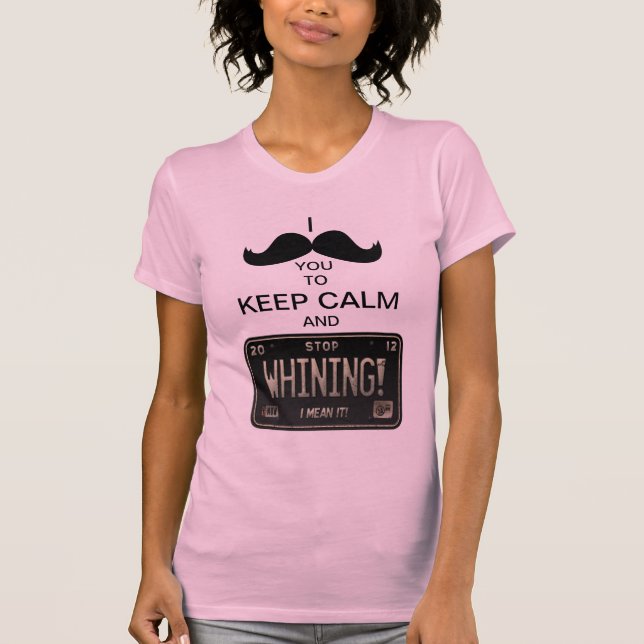 T-shirt I moustache vous pour garder le calme et pour (Devant)