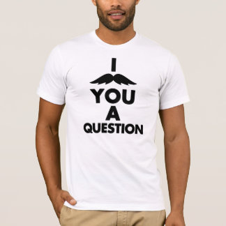 T-shirt I moustache vous une question