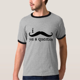 T-shirt I moustache vous une question