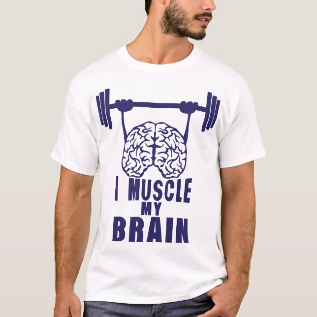 T-shirt i muscle my brain citation (Devant)