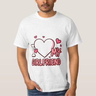 T-SHIRT I❤️ MY GIRLFRIEND CUSTOM SHIRT