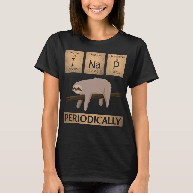 T-shirt I Nap Périodiquement - Funny Science Amoureux des  (Devant)