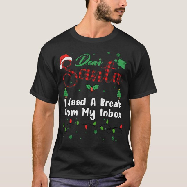 T-shirt I Need A Break From My Inbox  Matching Christmas D (Devant)