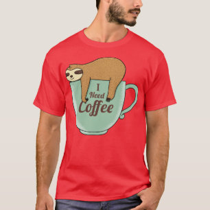 T-shirt I need coffee