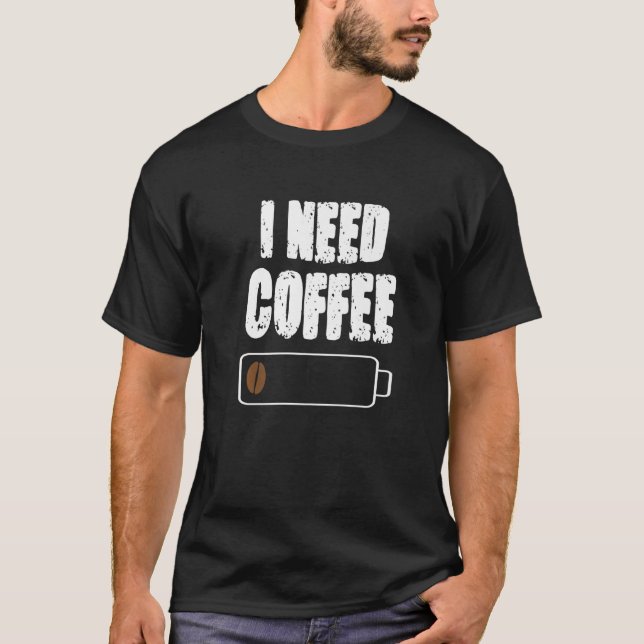 T-shirt I Need Coffee  Caffeine  Coffee Cup Drinking Bever (Devant)