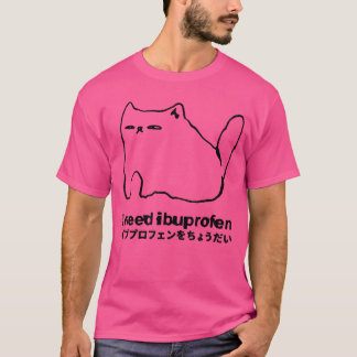 T-shirt I Need Ibuprofen Funny Cat Meme Japanese family