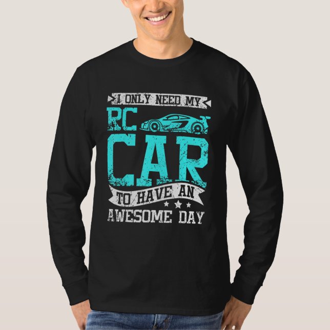 T-shirt I need my rc car to have an awesome day (Devant)