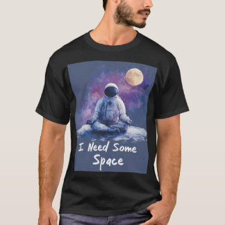 T-shirt I Need Some Space Peace & Silence Theme T‑Shirt –