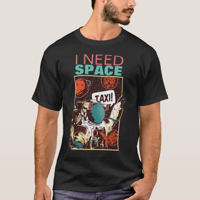 T-shirt I Need Space - Amusant Introverti PPE Spacesuit Ta (Devant)