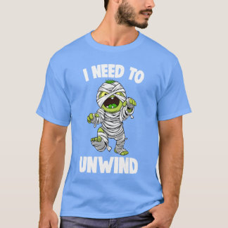 T-shirt I Needo Unwind Funny Halloween Horror Scary friend