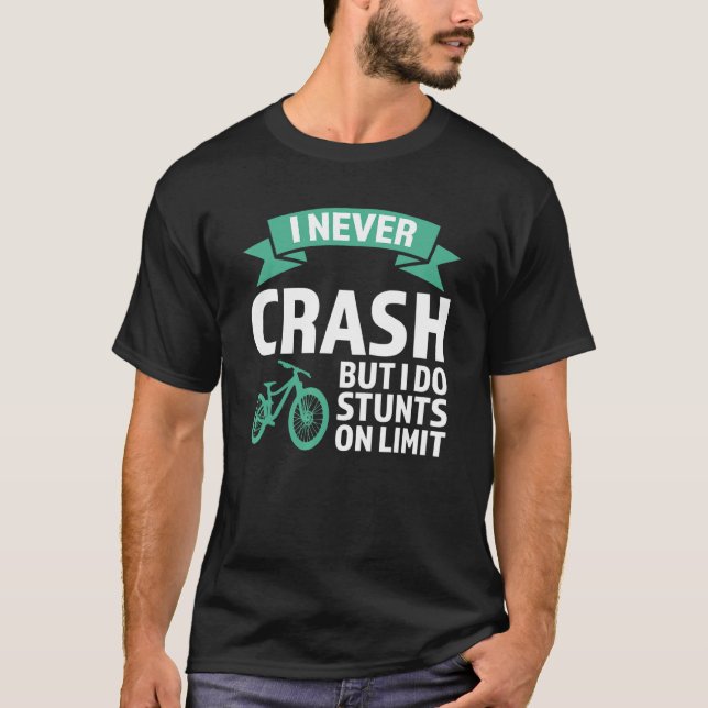 T-shirt I never crash but I do stunts mountain bike mounta (Devant)