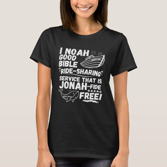 T-shirt I Noah Ride Sharing Service Jonah fide Free Christ (Devant)