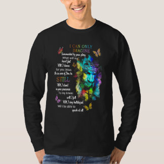 T-shirt I Only Can Imagine Faith Christian Faith Jesus God