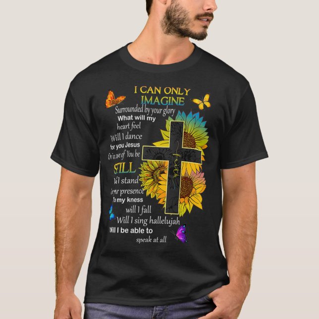 T-shirt I Only Can Imagine Faith Christian Faith Jesus God (Devant)