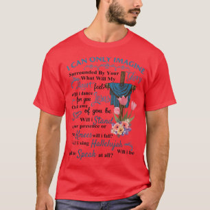 T-shirt I Only Can Imagine Faith Christian Faith Jesus God