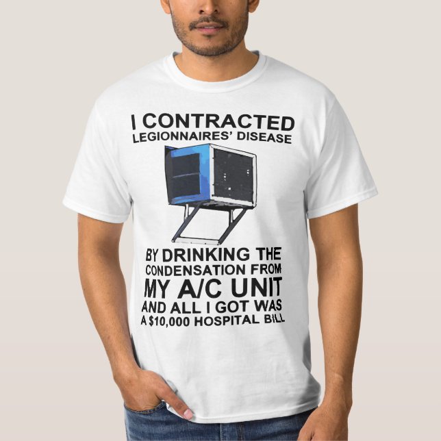 T-shirt I ontrated legionnaires' disease by drinking the  (Devant)