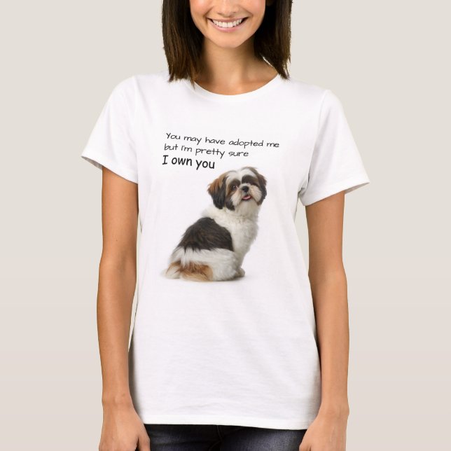 T-shirt I Own You Shih Tzu (Devant)