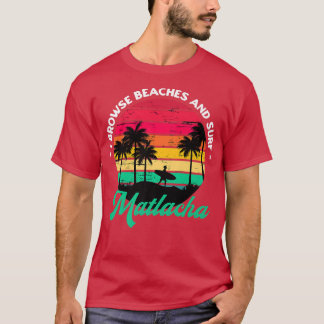 T-shirt I Parcourir les plages et Surf Matlacha Surfing Fl