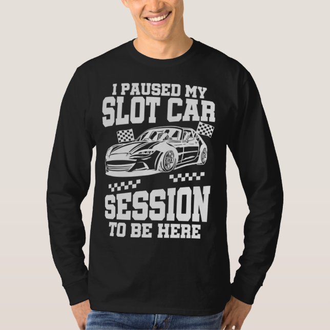 T-shirt I Pause My Slot Car Session (Devant)