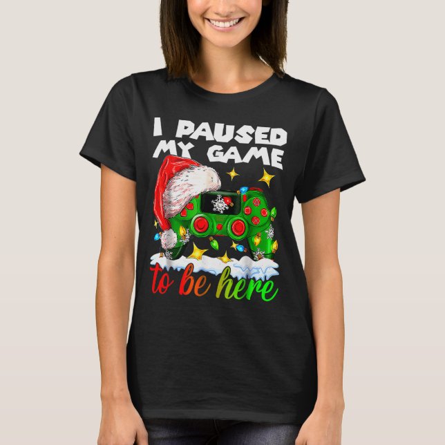 T-shirt I Paused My Game Christmas Nutcracker Doll Funny B (Devant)