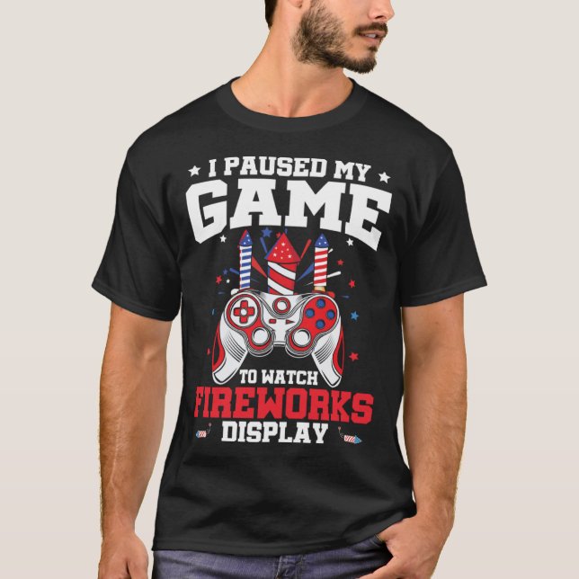 T-shirt I Paused My Game Fireworks Display 4th Of July Vid (Devant)