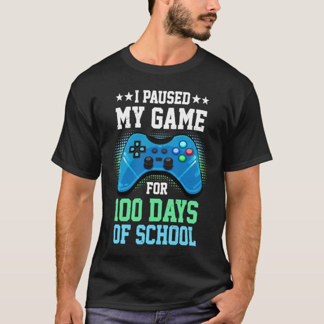 T-shirt I Paused My Game For 100 Days Of School Gamer Gami (Devant)