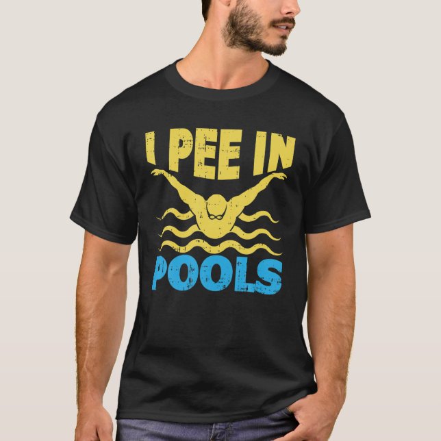 T-shirt I Pee Dans La Piscine Amoureux Nage Sarcasme H (Devant)