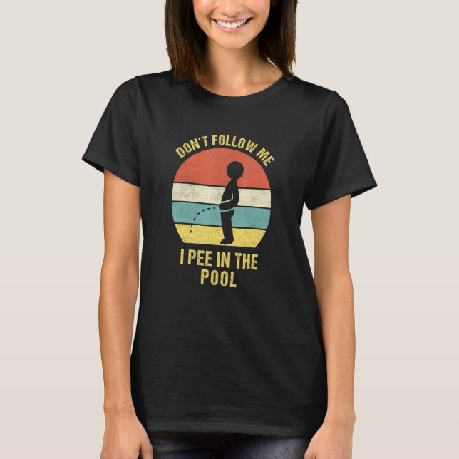 T-shirt I Pee Dans La Piscine I Pool Party Pee (Devant)