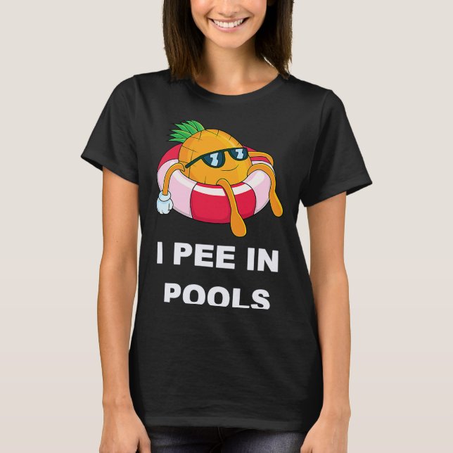 T-shirt I Pee In Pools  1 (Devant)