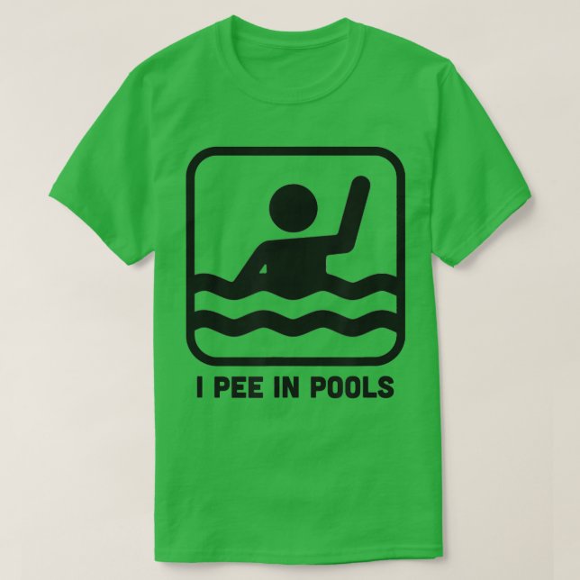 T-shirt I Pee In Pools Funny Swimming Sign  (Design devant)